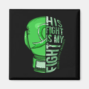 His Fight Is My Fight Kidney Disease Dialysis Gree Magnet
