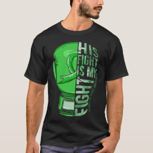 His Fight Is My Fight Kidney Disease Dialysis Gree T-Shirt