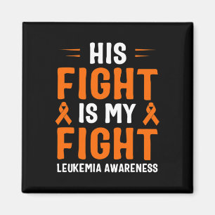 His Fight Is My Fight Leukaemia Awareness 2 Magnet