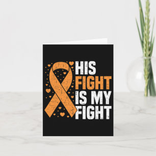 His Fight Is My Fight Leukaemia Awareness Blood Ca Card