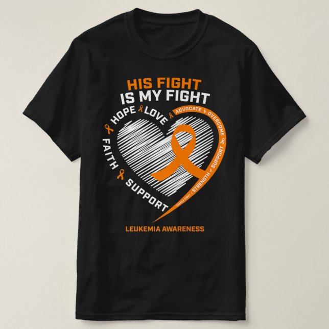 His Fight Is My Fight Leukaemia Awareness Gifts Me T-Shirt (Design Front)