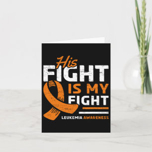 His Fight Is My Fight Leukaemia Awareness Support Card