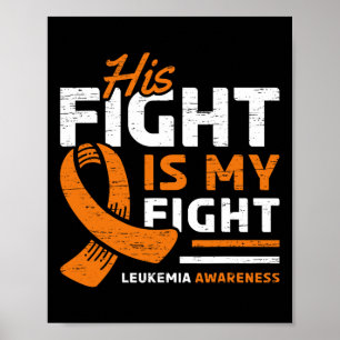 His Fight Is My Fight Leukaemia Awareness Support Poster