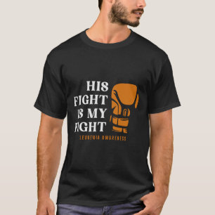His Fight Is My Fight Leukaemia Blood Cancer Aware T-Shirt