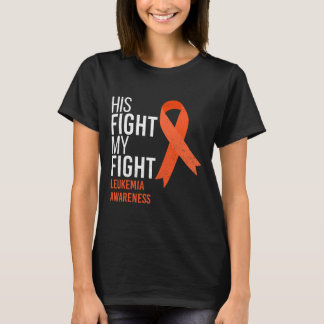 His Fight is My Fight Leukaemia Cancer Awareness M T-Shirt