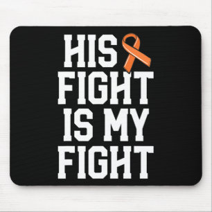 His Fight Is My Fight Leukaemia Cancer For Wife Wo Mouse Pad