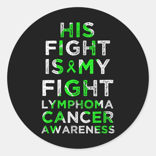 His Fight Is My Fight Lymphoma Blood Cancer Awaren Classic Round Sticker (Front)