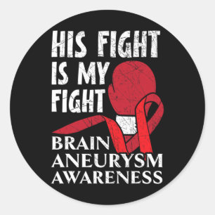 His Fight Is My Fight Medical Condition Aneurysm A Classic Round Sticker