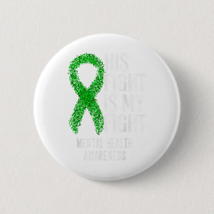 His Fight Is My Fight Mental Health Awareness _1 6 Cm Round Badge