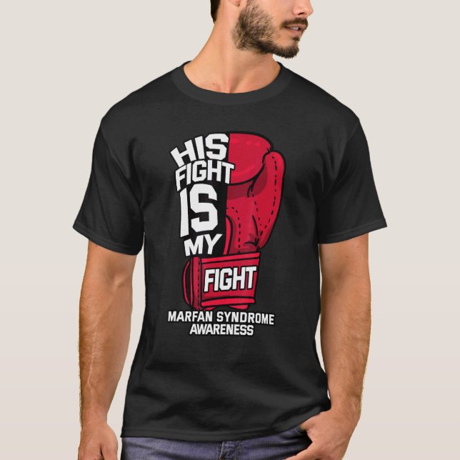 His Fight Is My Fight Mfs Marfan Syndrome Genetic  T-Shirt (Front)