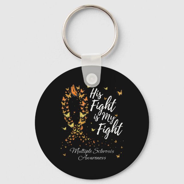 His Fight Is My Fight Ms Multiple Sclerosis Awaren Key Ring (Front)