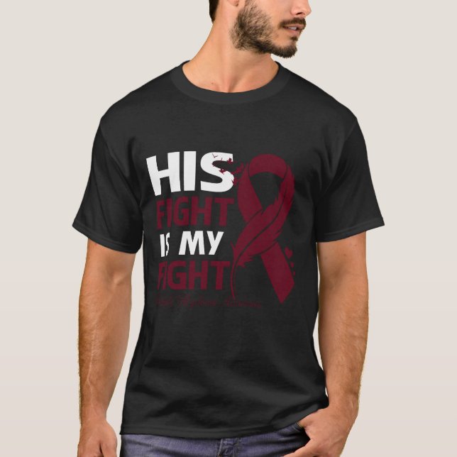 His Fight Is My Fight MULTIPLE MYELOMA AWARENESS F T-Shirt (Front)