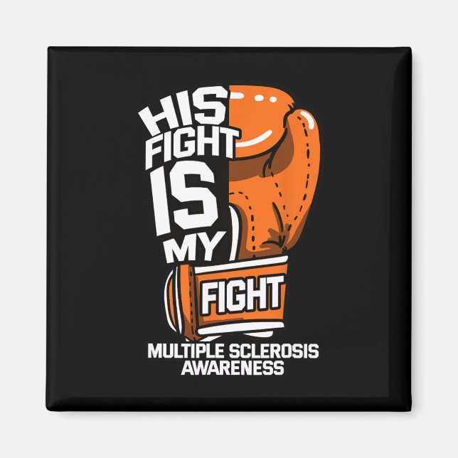 His Fight Is My Fight Multiple Sclerosis Autoimmun Magnet (Front)