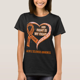 His Fight Is My Fight Multiple Sclerosis Awareness T-Shirt