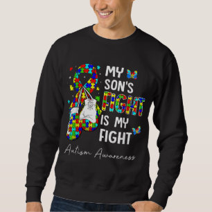 His Fight Is My Fight My Son Autism Awareness Supp Sweatshirt