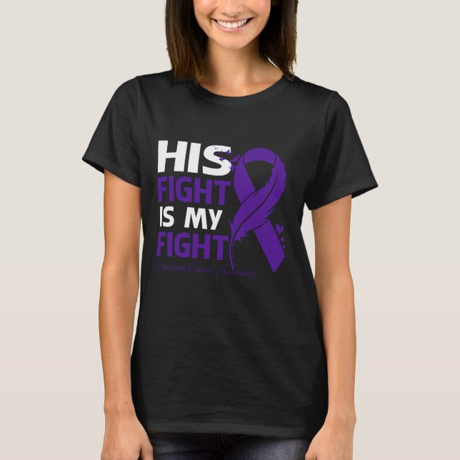 His Fight Is My Fight PANCREATIC CANCER AWARENESS  T-Shirt (Front)