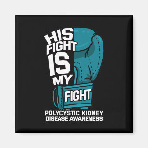 His Fight Is My Fight Polycystic Kidney Disease Aw Magnet