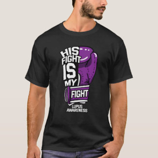 His Fight Is My Fight Purple Ribbon Lupus Awarenes T-Shirt