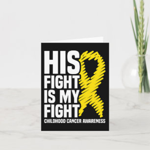 His Fight Is My Fight Ribbon Childhood Cancer Awar Card