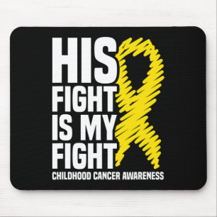 His Fight Is My Fight Ribbon Childhood Cancer Awar Mouse Pad