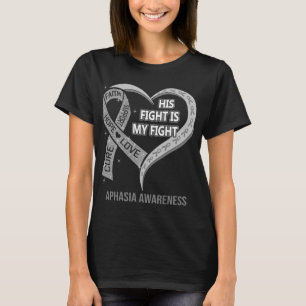 His Fight Is My Fight Ribbon Heart Aphasia  T-Shirt