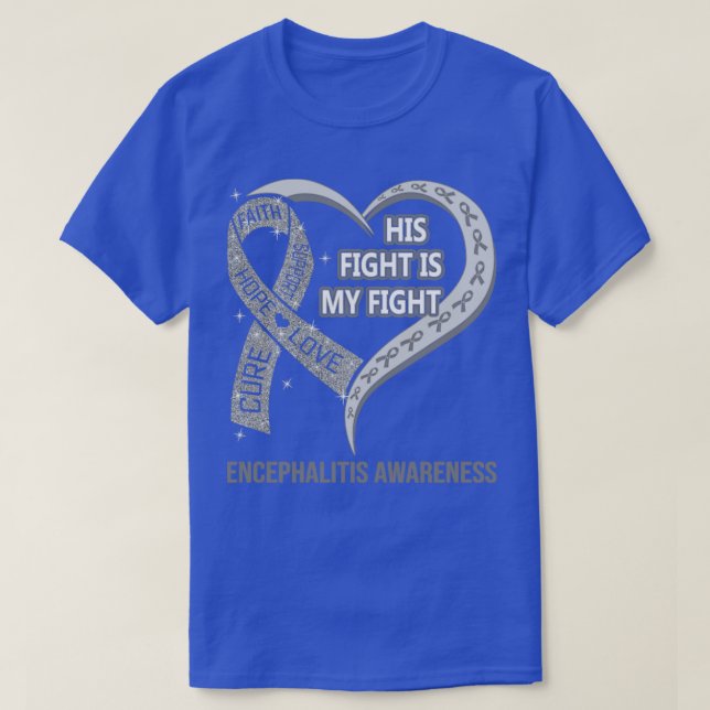His Fight Is My Fight Ribbon Heart Encephalitis Aw T-Shirt (Design Front)