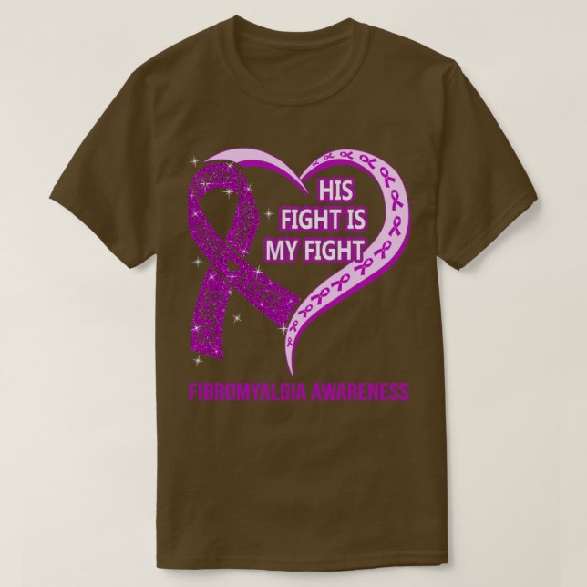 His Fight Is My Fight Ribbon Heart Fibromyalgia Aw T-Shirt (Design Front)