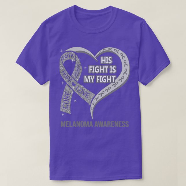 His Fight Is My Fight Ribbon Heart Melanoma Awaren T-Shirt (Design Front)