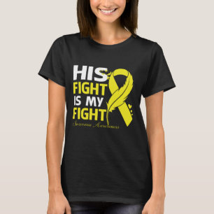 His Fight Is My Fight SARCOMA AWARENESS Feather T-Shirt