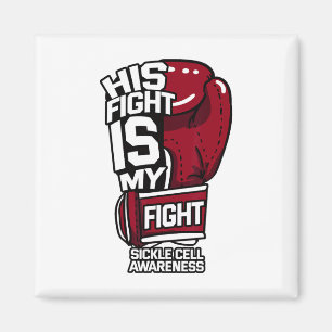 His Fight Is My Fight Sickle Cell Awareness Burgun Magnet
