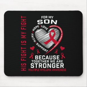 His Fight Is My Fight Son Multiple Myeloma Awarene Mouse Pad