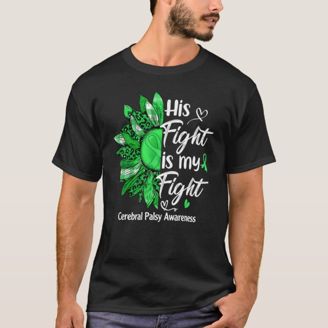 His Fight Is My Fight Sunflower Cerebral Palsy Awa T-Shirt (Front)