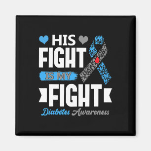 His Fight Is My Fight T1d Diabetic Type 1 Diabetes Magnet