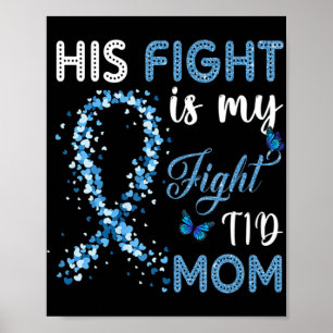 His Fight Is My Fight T1D Mum Diabetes Awareness  Poster