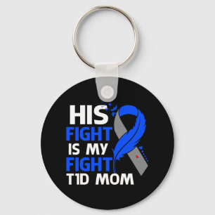 His Fight Is My Fight T1D Mum Type 1 Diabetes Awar Key Ring
