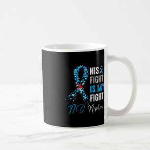 His Fight is My Fight T1D Nephew Diabetes Awarenes Coffee Mug