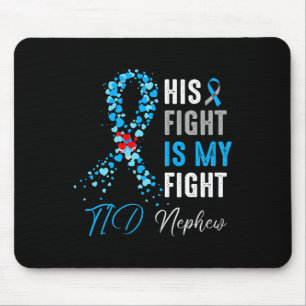 His Fight Is My Fight T1d Nephew Diabetes Awarenes Mouse Pad