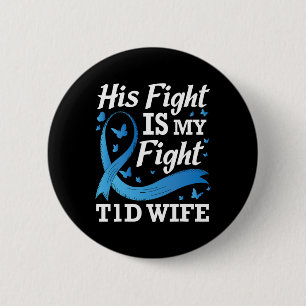 His Fight Is My Fight T1d Wife Diabetes Awareness 6 Cm Round Badge