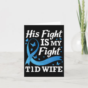 His Fight Is My Fight T1d Wife Diabetes Awareness Card