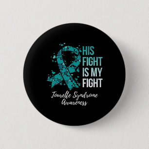 His Fight Is My Fight Tourette Syndrome Awareness  6 Cm Round Badge