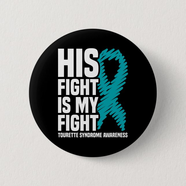 His Fight Is My Fight Tourette Syndrome Awareness  6 Cm Round Badge (Front)