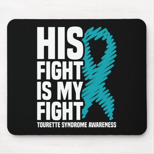 His Fight Is My Fight Tourette Syndrome Awareness  Mouse Pad (Front)