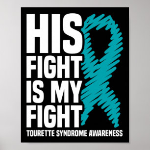 His Fight Is My Fight Tourette Syndrome Awareness Poster