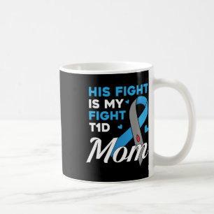 His Fight Is My Fight Type 1 Diabetes T1d Diabetes Coffee Mug
