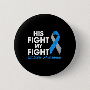 His Fight Is My Fight Type 1 TD1 Diabetes Awarenes 6 Cm Round Badge