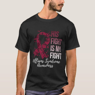 His Fight Is My Fight Williams Syndrome Awareness  T-Shirt
