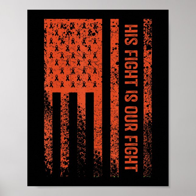 His Fight Is Our Fight Leukaemia Awareness 8 Poster (Front)