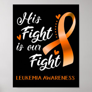 His Fight is Our Fight Leukaemia Awareness Support Poster
