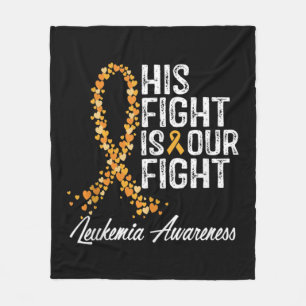 His Fight Is Our Fight Leukemia Awareness  Fleece Blanket
