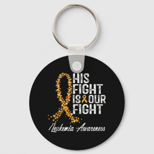 His Fight Is Our Fight Leukemia Awareness Key Ring